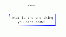 what can´t you draw?