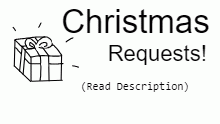 Christmas Requests!