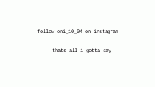 follow oni_10_04 on instagram