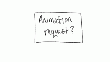 Animation request! closed