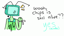 woah chips is alive????