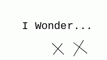 I wonder who...
