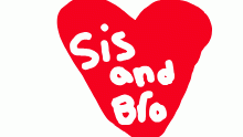 Sis and bro forever