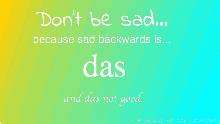 Don't be sad...
