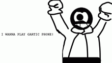 I wanna play garlic phone read desc