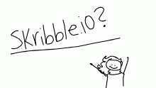 Anyone wanna play skribble?