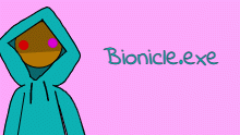 @Bionicle.exe