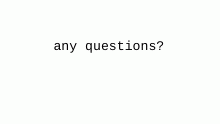 i will answer anything lol