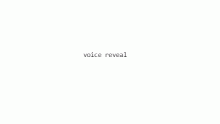 voice reveal