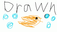 drawn