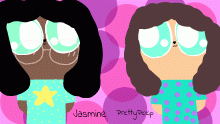 Jasmine and PrettyPeep