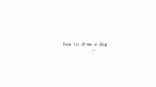 how to draw dog