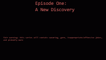 episode one: A New Discovery