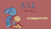 ASL with Rilu - Lesson 1