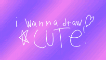 I Wanna Draw Cute!