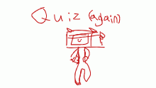 quiz again (sorry)