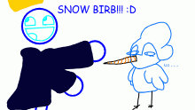 SNOW BIRB