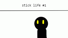 episode #1 stick life